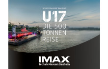 Eintrittsticket für die IMAX-Doku "U17 - Die 500 Tonnen Reise"